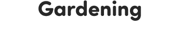 Gardening