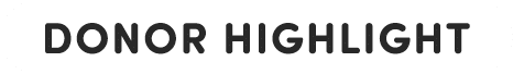 DONOR HIGHLIGHT