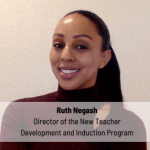 Decorative headshot for Ruth Negash, Director of the New Teacher and Development and Induction Program